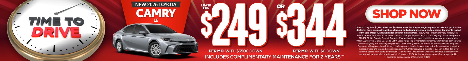 2026 Toyota Camry LE	Lease for $249 Per month with $3,500 down* – OR- $344 with $0 down** INCLUDES C