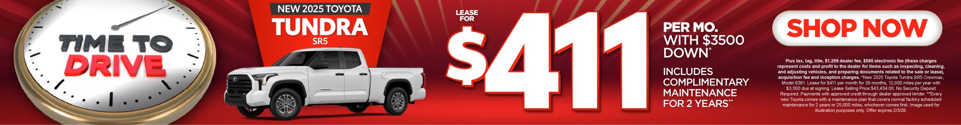 2025 Toyota Tundra SR5	Lease for $411 Per month with $3500 down* INCLUDES COMPLIMENTARY MAINTENANCE 