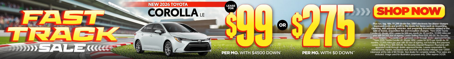 2026 Toyota Corolla LE	Lease for $99 Per month with $4,500 down* -OR- $275 with $0 DOWN**