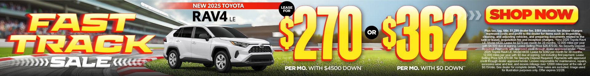 2025 Toyota Rav4 LE	Lease for $270 Per month with $4,500 down* – OR - $362 with $0 down**