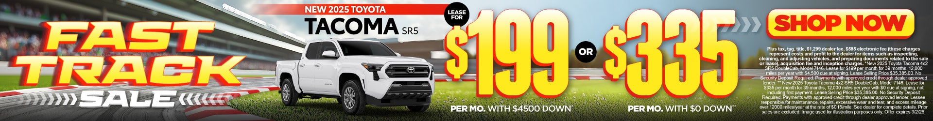 2025 Toyota Tacoma SR5	Lease for $199 Per month with $4500 down* – OR $335 with $0 down**