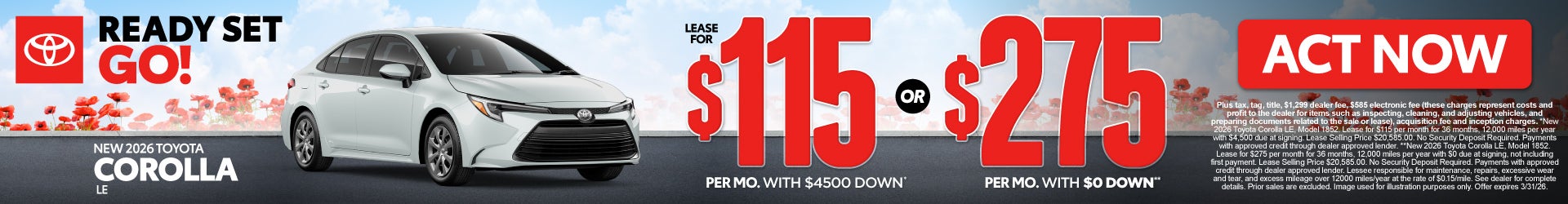 2026 Toyota Corolla LE	Lease for $115 Per month with $4,500 down* -OR- $275 with $0 DOWN**