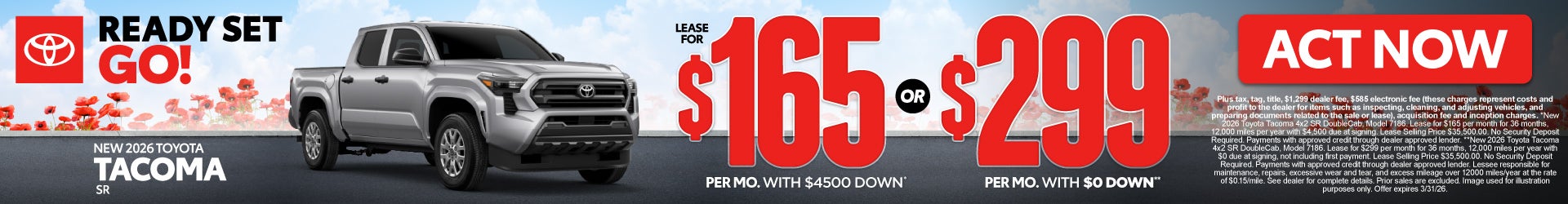 2026 Toyota Tacoma SR	Lease for $165 Per month with $4500 down* – OR $299 with $0 down**