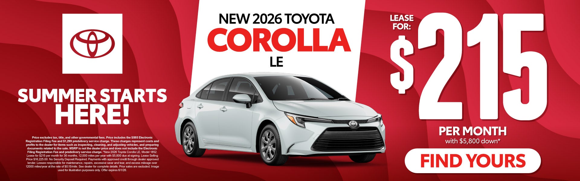 2026 Toyota Corolla LE	Lease for $215 Per month with $5,800 