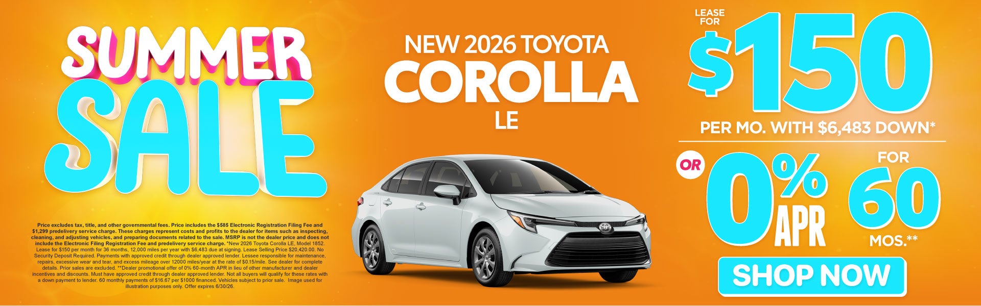 2026 Toyota Corolla LE	Lease for $150 Per month with $6,483 