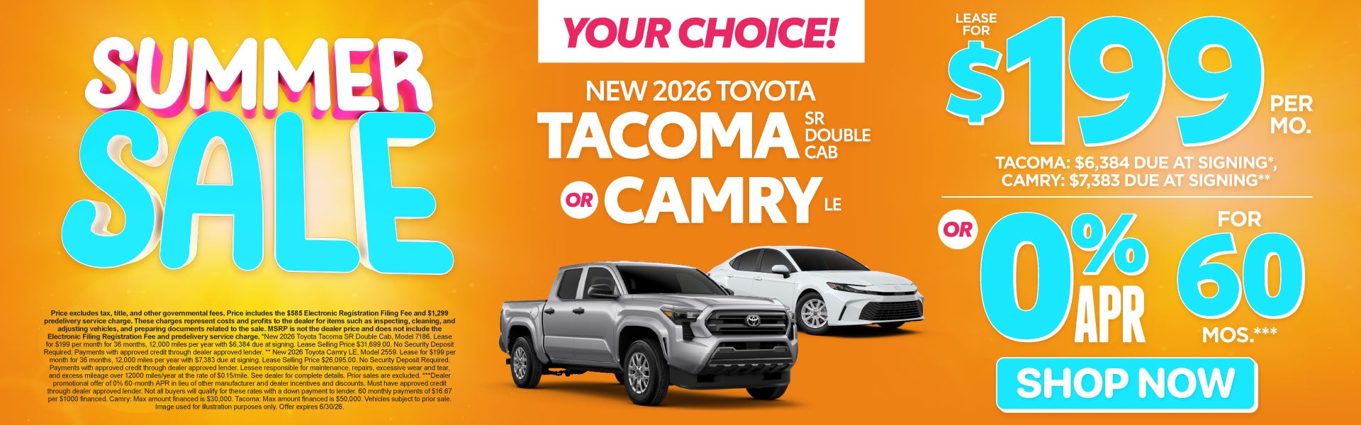 Your Choice!	Lease new 2026 Tacoma SR Double Cab OR New 2026