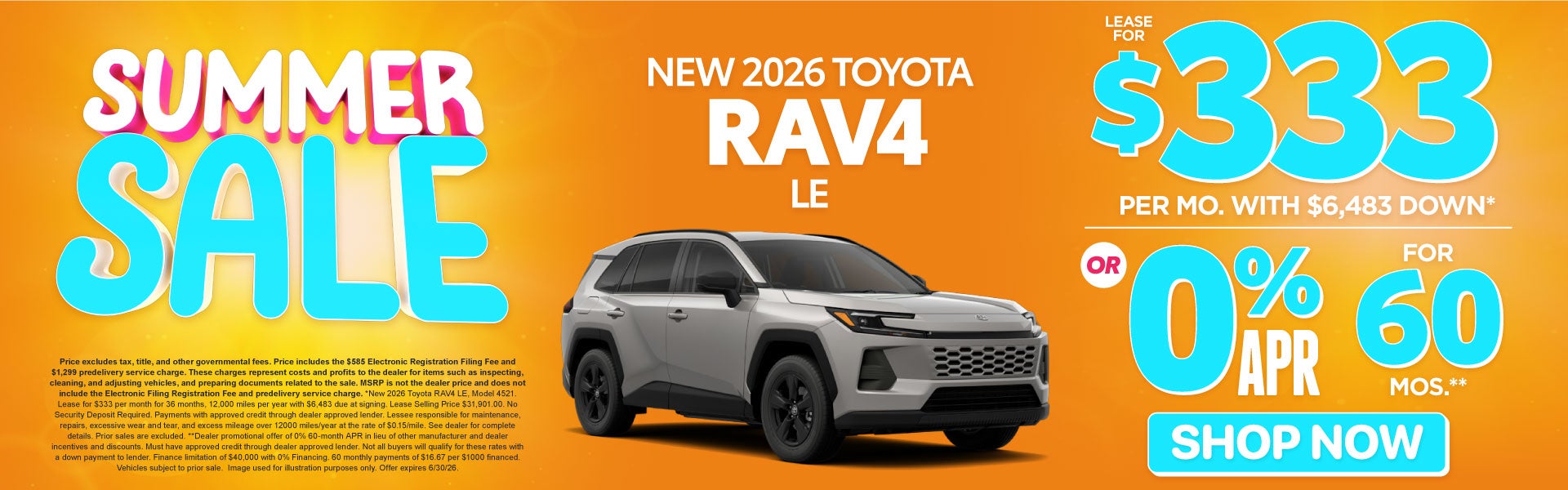 2026 Toyota Rav4 LE	Lease for $333 Per month with $6,483 dow