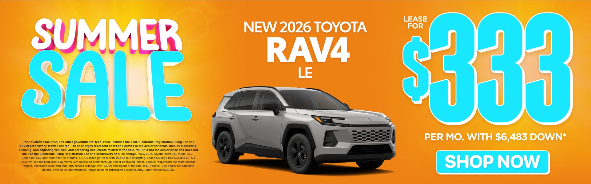 2026 Toyota Rav4 LE	Lease for $333 Per month with $6,483 dow