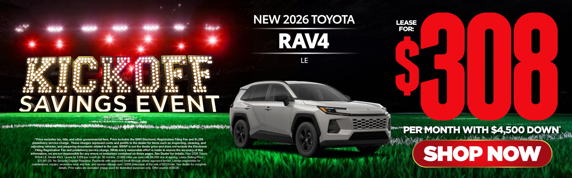 2026 Toyota Rav4 LE	Lease for $308 Per month with $4,500 dow